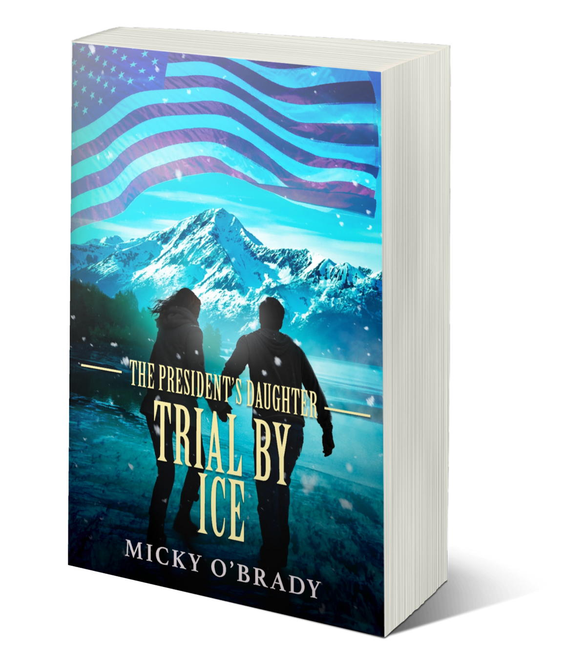 Trial by Ice, The President's Daughter Book 2, by Micky O'Brady paperback mockup