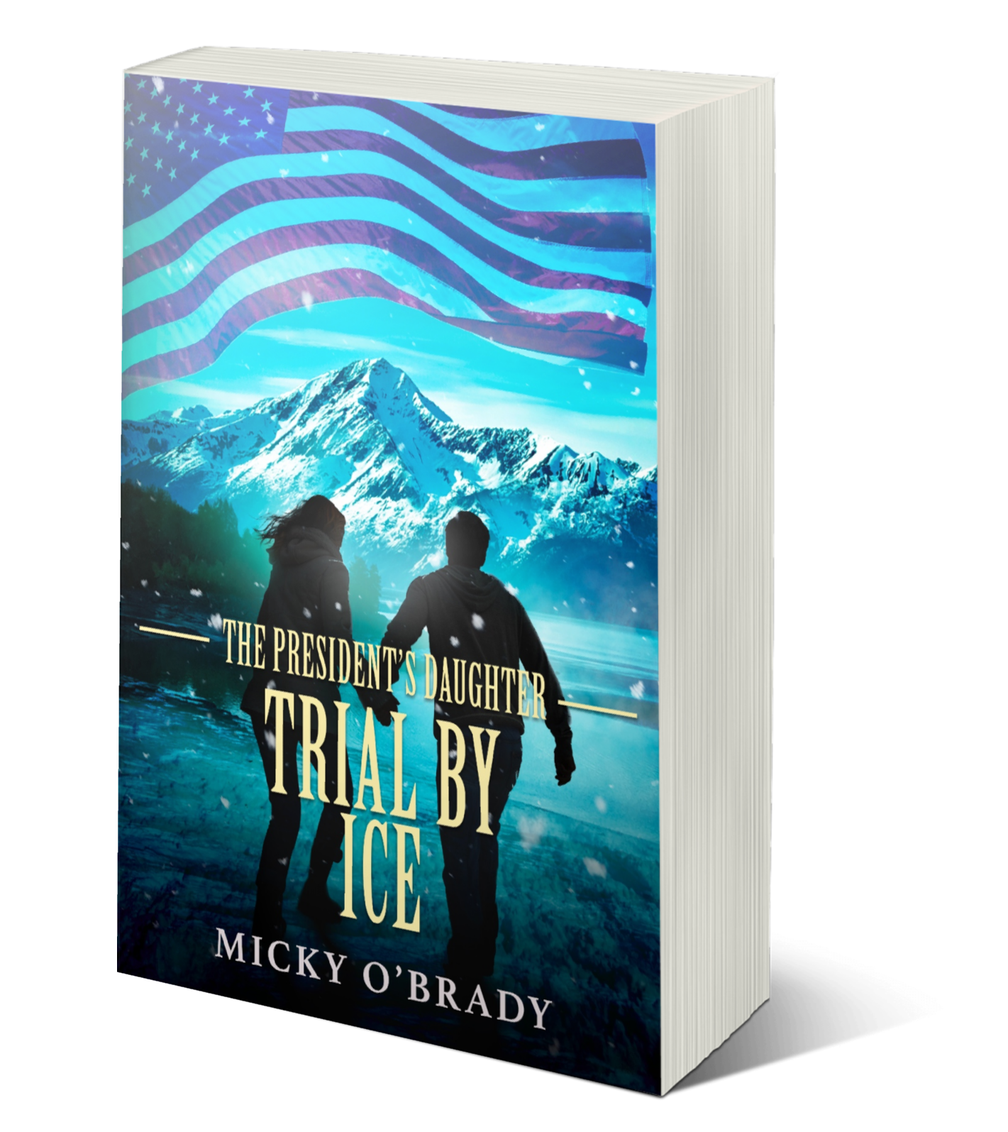 Trial by Ice, The President's Daughter Book 2, by Micky O'Brady paperback mockup